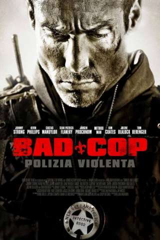 Bad Cop - Polizia Violenta (2010) streaming