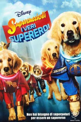 Supercuccioli - I veri supereroi (2013) streaming