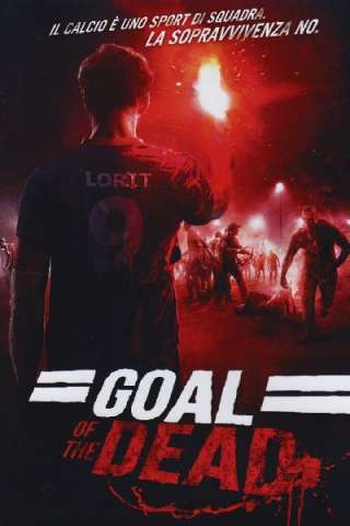 Goal of the Dead (2014) streaming