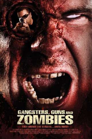 Gangsters, Guns & Zombies (2012) streaming