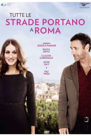 Tutte le strade portano a Roma (2016) streaming