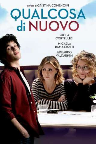 Qualcosa di nuovo (2016) streaming