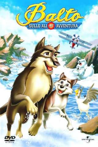 Balto - Sulle Ali Dell'avventura (2004) streaming