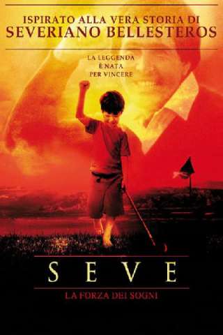 Seve - La forza dei sogni (2014) streaming