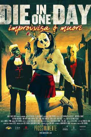 Die in One Day - Improvvisa o muori (2018) streaming