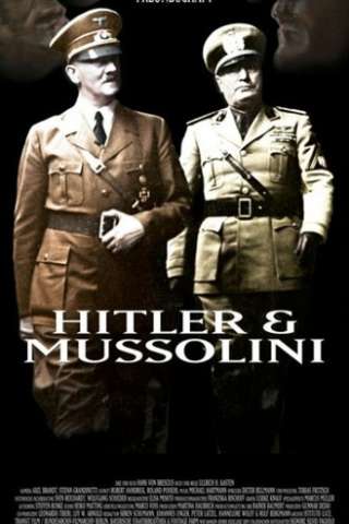 Hitler e Mussolini - L'amicizia fatale (2007) streaming