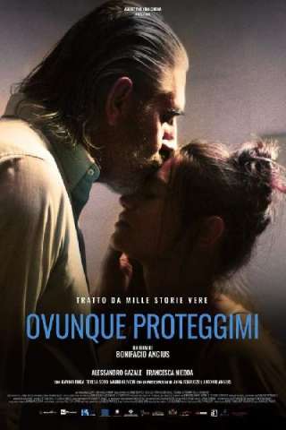 Ovunque proteggimi (2018) streaming