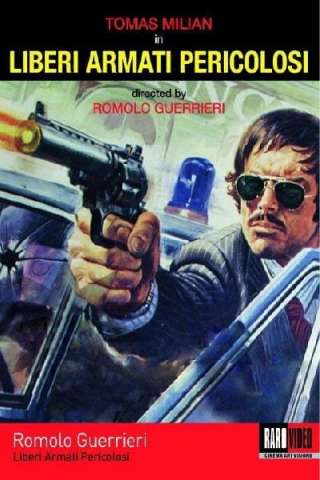 Liberi armati pericolosi (1976) streaming