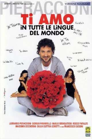 Ti amo in tutte le lingue del mondo (2005) streaming
