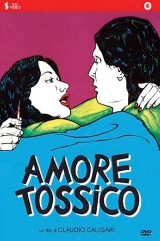 Amore tossico (1983) streaming