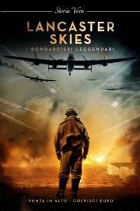 Lancaster Skies - I bombardieri leggendari (2019) streaming