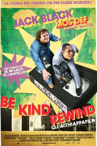 Be Kind Rewind - Gli acchiappafilm (2008) streaming