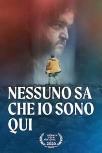 Nessuno sa che io sono qui (2020) streaming