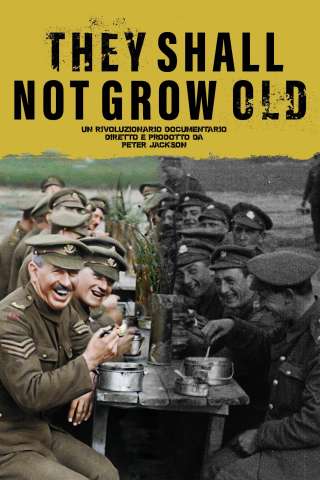 They Shall Not Grow Old - Per sempre giovani (2018) streaming