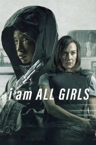 I Am All Girls (2021) streaming