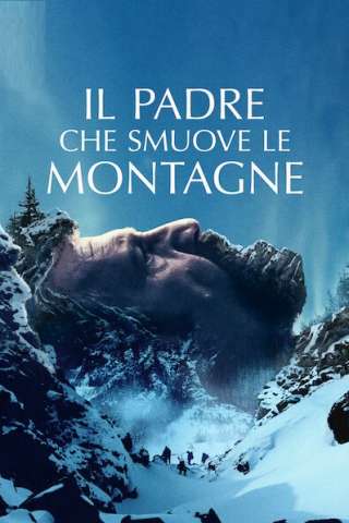 Il padre che smuove le montagne (2021) streaming