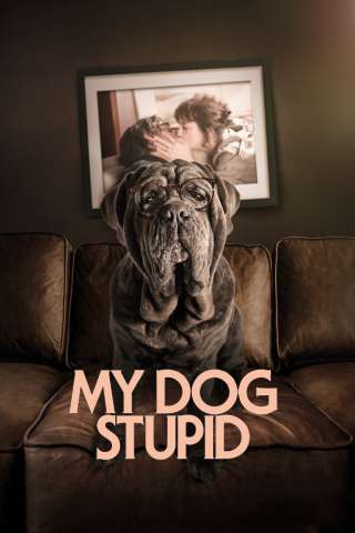 My Dog Stupid (2019) streaming
