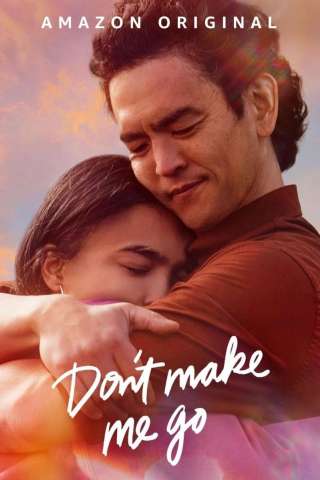 Non farmi andare via - Don't Make Me Go (2022) streaming