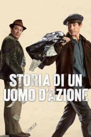 Storia di un uomo d'azione (2022) streaming