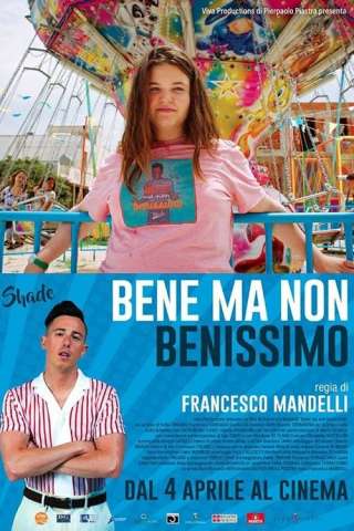 Bene ma non benissimo (2019) streaming