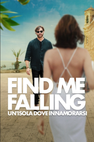 Find Me Falling - Un'isola dove innamorarsi (2024) streaming