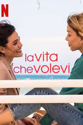 La vita che volevi (2024 - In Lavorazione) streaming