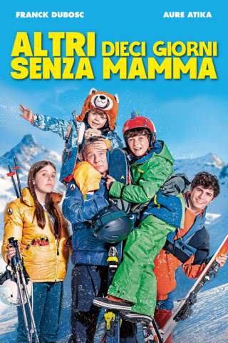 Altri dieci giorni senza mamma (2023) streaming
